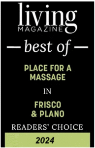 A black and green sign reads: "Living Magazine Best Of Place for a Massage in Frisco & Plano Readers’ Choice 2024," highlighting exceptional Frisco massage therapy and specialty services like TMJ massage.